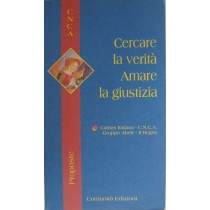 CERCARE LA VERITA AMARE LA GIUSTIZIA