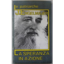 La speranza in azione Le patriarche