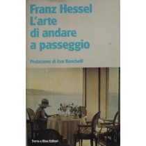 L'arte di andare a passeggio - Prima Edizione,Franz Hessel,Serra e Riva Editori