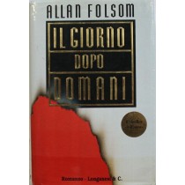 Il giorno dopo domani - Prima Edizione,Allan Folsom,Longanesi & C