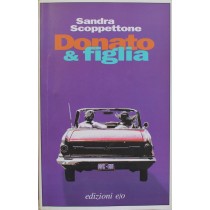 Donato & figlia - Prima Edizione,Sandra Scoppettone,Edizioni e/o