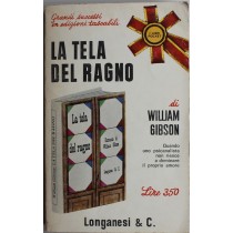 La tela del ragno - Prima Edizione,William Gibson,Longanesi & C