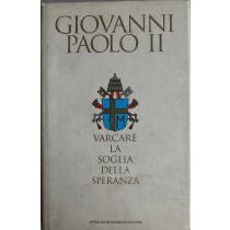 Varcare la soglia della speranza - Prima Edizione,Giovanni Paolo II,Mondadori