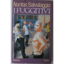 I fuggitivi - Prima Edizione,Nantas Salvalaggio,Rizzoli