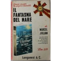 Il fantasma del mare - Prima Edizione,Marcel Jullian,Longanesi & C