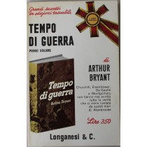 Tempo di guerra primo volume - Prima Edizione,Arthur Bryant,Longanesi & C