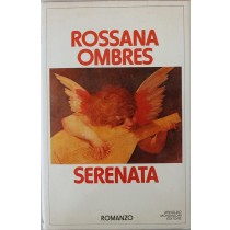 Serenata - Prima Edizione,Rossana Ombres,Mondadori