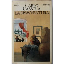 La disavventura - Prima Edizione,Carlo Cassola,Rizzoli