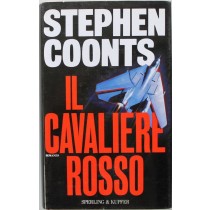Il cavaliere rosso - Prima Edizione,Stephen Coonts,Mondadori