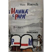 I mamma e papà - Prima Edizione,Hans Ruesch,Garzanti