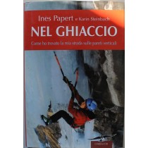 Nel ghiaccio - Prima Edizione,Ines Papert, Karin Steinbach,Corbaccio