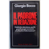Il padrone in redazione - Prima Edizione,Giorgio Bocca,Sperling & Kupfer