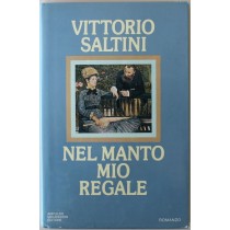 Nel manto mio regale - Prima Edizione,Vittorio Saltini,Mondadori