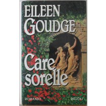 Care sorelle - Prima Edizione,Eileen Goudge,Rizzoli RCS