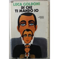 Dì che ti mando io - Prima Edizione,Luca Goldoni,Mondadori