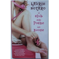 Il club delle poche ma buone - Prima Edizione,Laurie Notaro,PIEMME