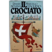 Il crociato - Prima Edizione,Renato Besana, Marcello Staglieno,Rizzoli RCS