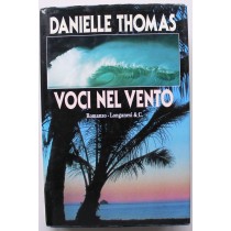 Voci nel vento - Prima Edizione,Danielle Thomas,Longanesi & C