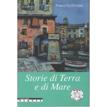 Storie di Terra e di Mare,Franca Feslikenian,Italia Press