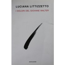 I dolori del giovane Walter,Luciana Littizzetto ,Mondadori