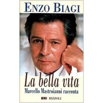 La Bella Vita Marcello Mastroianni Racconta  Biagi, Enzo Rcs MediaGroup