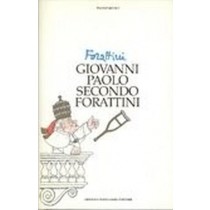 Giovanni Paolo Secondo... Forattini.  Giorgio Forattini Arnoldo Mondadori Editore