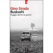 Buskashì. Viaggio Dentro La Guerra Gino Strada Casa editrice Feltrinelli