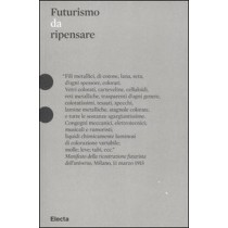 Futurismo Da Ripensare  De Marchis, Giorgio Mondadori Electa