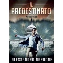 Il Predestinato Romanzo  Nardone, Alessandro Tricase Youcanprint, 2014