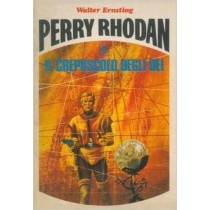 Perry Rhodan. Il Crepuscolo Degli Dei. Walter Ernsting Edinational - Milano 