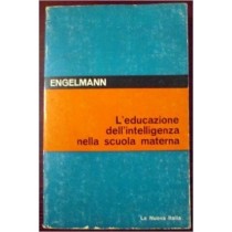 L'Educazione Dell'Intelligenza Nella Scuola Materna Siegfried E Therese Engelmann La Nuova Italia