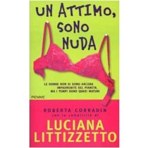 Un Attimo, Sono Nuda  Corradin, Roberta Edizioni Piemme