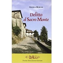 Delitto Al Sacro Monte Angela Borghi Macchione Editore