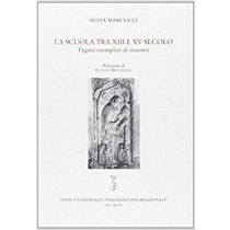 La Scuola Tra Xiii E Xv. Secolo Figure Esemplari Di Maestri Marcucci, Silvia Istituti Editoriali E Poligrafici Internazionali