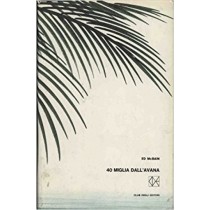 40 Miglia Dall'Avana  Mcbain Ed Club Degli Editori 