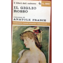 Il Giglio Rosso. Anatole France Gherardo Casini Edizioni Periodiche 