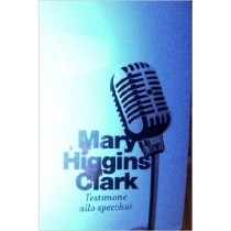 Testimone Allo Specchio (La Biblioteca Di Donna Moderna) Mary Higgins Clark Donna Moderna
