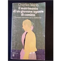 Il Matrimonio Di Un Giovane Agente Di Cambio. Webb Charles - Milano, Mondadori 