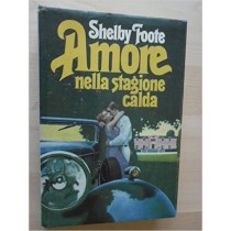 Amore Nella Stagione Calda. Shelby Foote. Cdl 