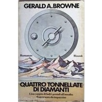 Quattro Tonnellate Di Diamanti  Gerald A Browne Rizzoli 