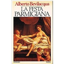 La Festa Parmigiana Rizzoli (La Scala) Bevilacqua Alberto. 