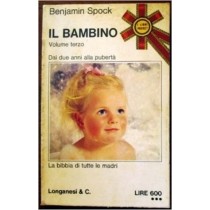 Il Bambino Volume Terzo - Dai Due Anni Alla Pubertà Benjamin Spock Longanesi & C.