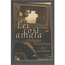 Lei Cosi' Amata Melania Mazzucco Bur - Rizzoli 