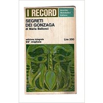 Segreti Dei Gonzaga Bellonci Maria Mondadori