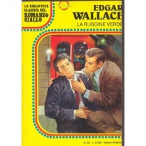 La Ruggine Verde - Il Cane Da Poker Wallace Edgar Garden Editoriale 