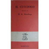 Il Cucciolo --  M. K. Rawelings Bompiani 