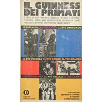 Il Guinness Dei Primati : Il Libro Di Tutti I Record. Migliaia Di Dati E Di Informazioni: Dalle Più Spettacolari Stranezze Della Natura Ai Primati Nel Mondo Degli Sport Anonimo Arnoldo Mondadori Editore