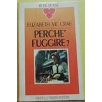Perche' Fuggire?  Elizabeth Mc Crae Fabbri 