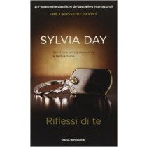 Riflessi Di Te. The Crossfire Series. Ediz. Speciale: 2 Sylvia Day Arnoldo Mondadori Editore