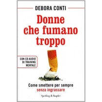 Donne Che Fumano Troppo. Come Smettere Per Sempre Senza Ingrassare. Con Cd Audio -- Debora Conti Sperling & Kupfer